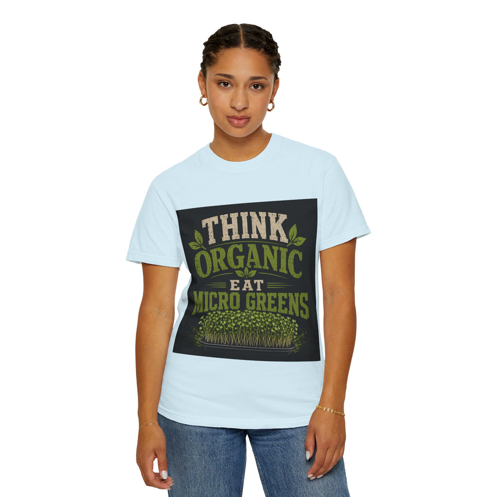 Think Organic, Eat Microgreens Unisex T-shirt