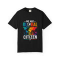We are Global Citizen Unisex T-shirt