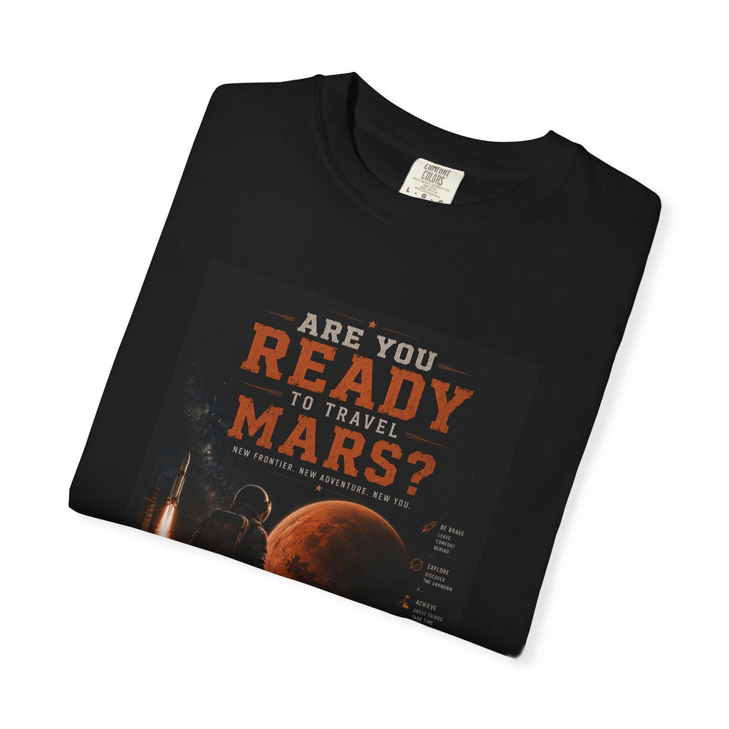 Are you ready to travel Mars? Unisex T-shirt