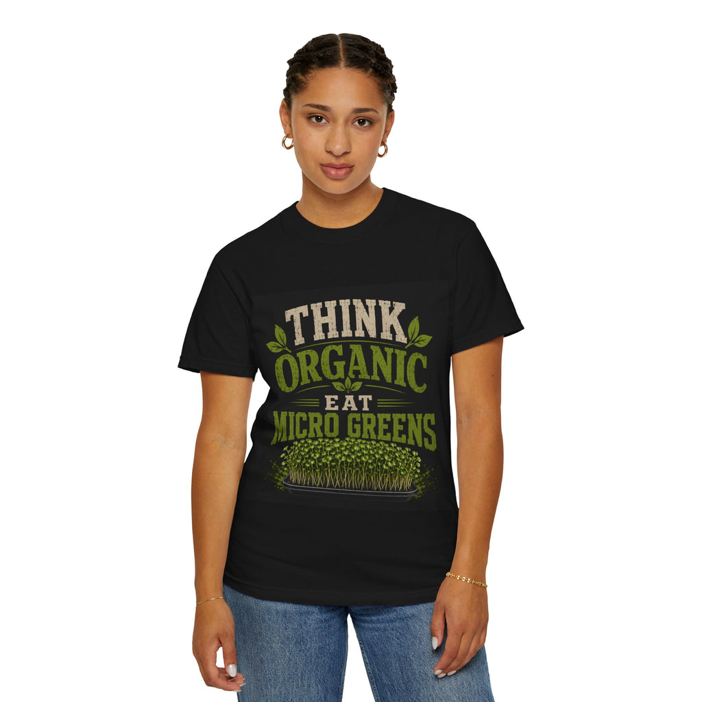 Think Organic, Eat Microgreens Unisex T-shirt