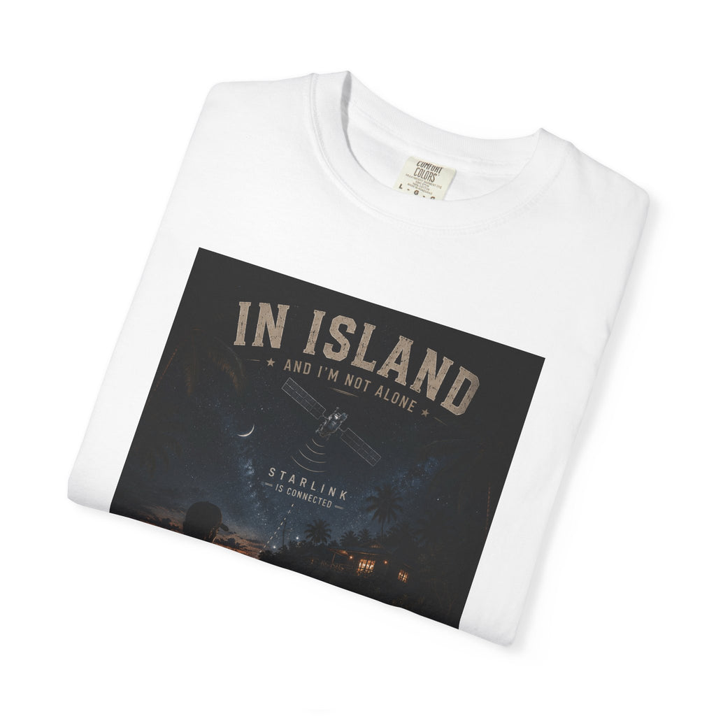 In Island and I am not Alone Unisex T-shirt