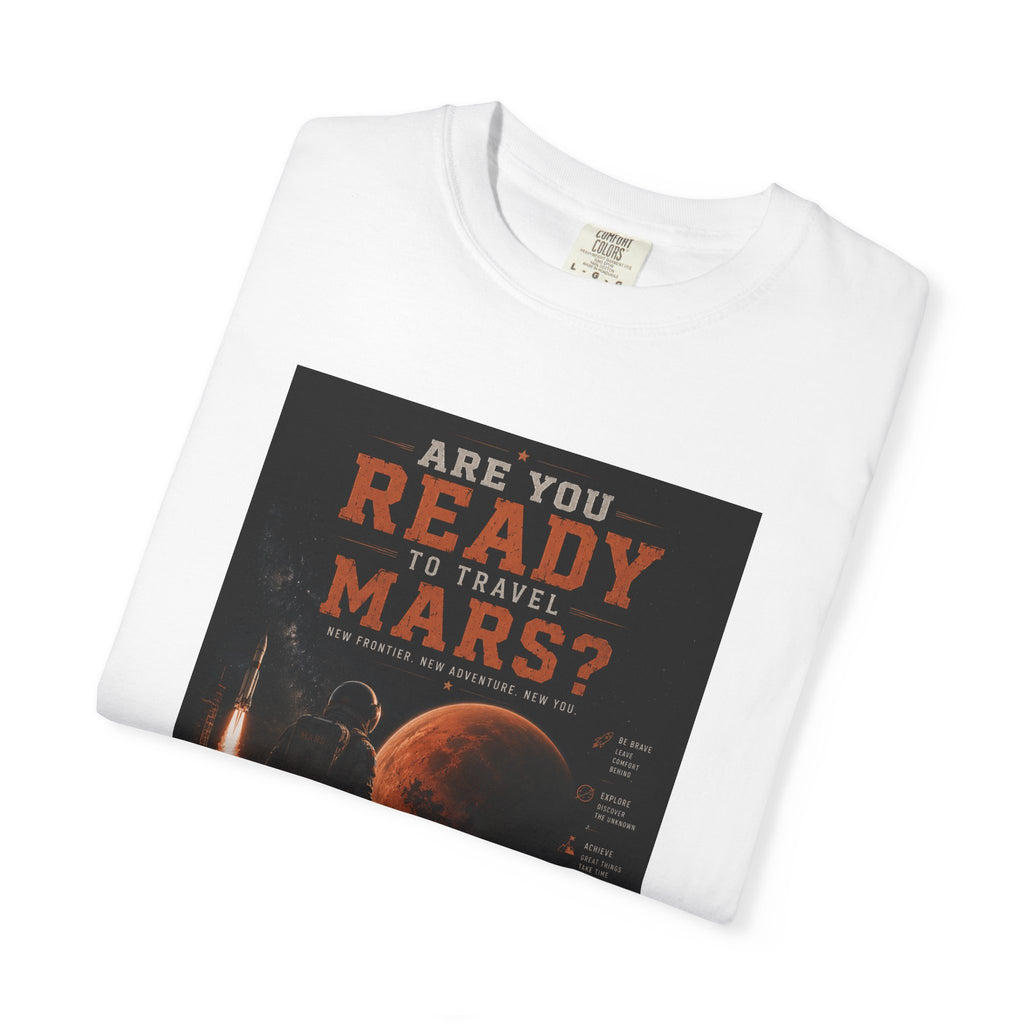 Are you ready to travel Mars? Unisex T-shirt
