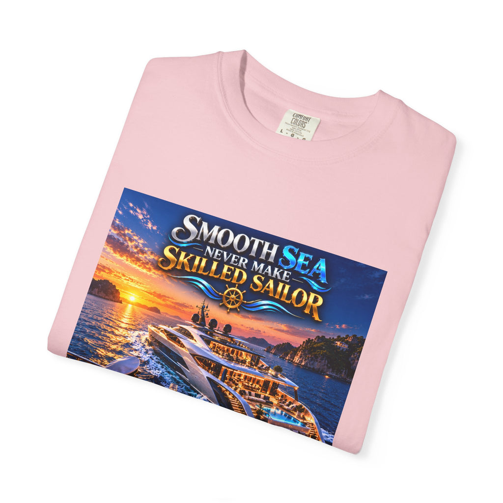 Smooth sea never make skilled sailor Unisex T-shirt