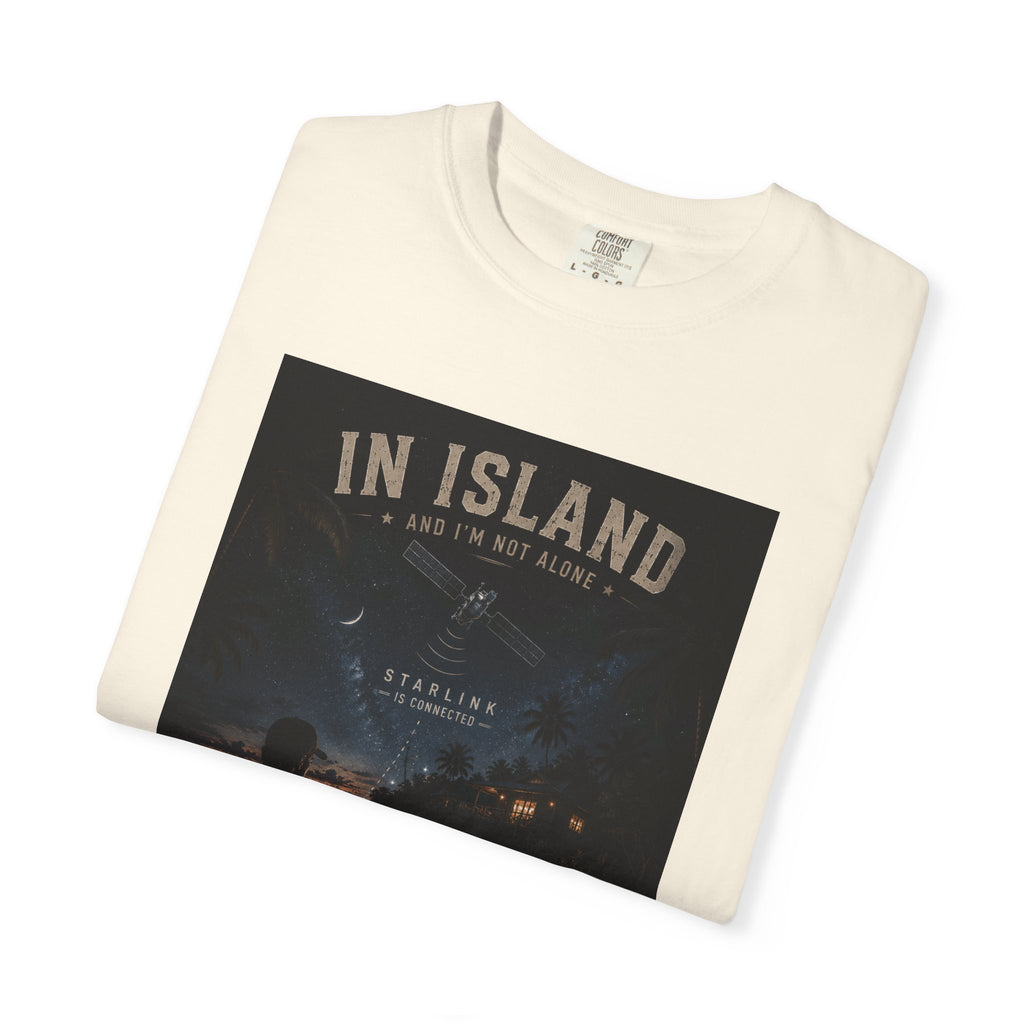 In Island and I am not Alone Unisex T-shirt