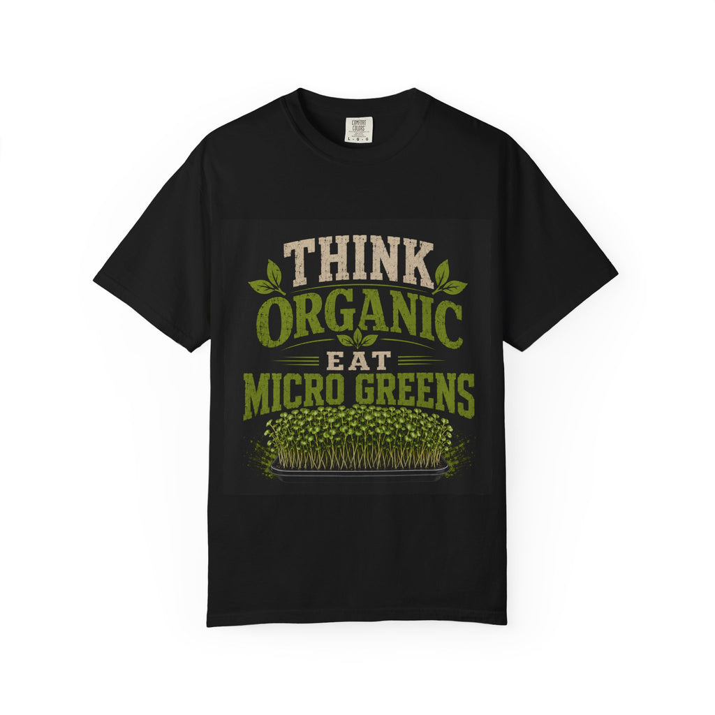 Think Organic, Eat Microgreens Unisex T-shirt